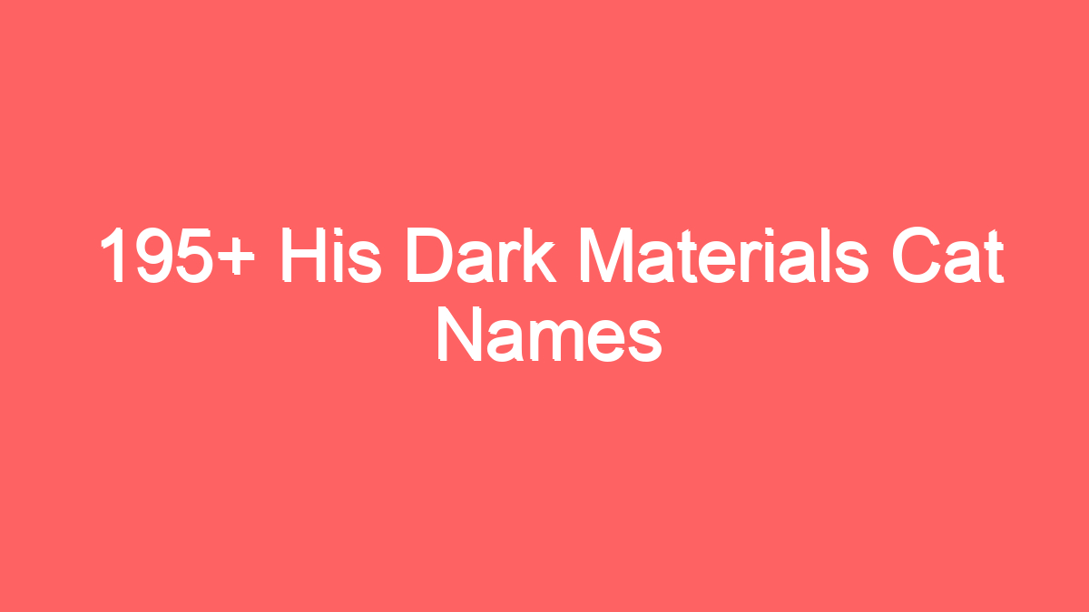 195 his dark materials cat names 4046